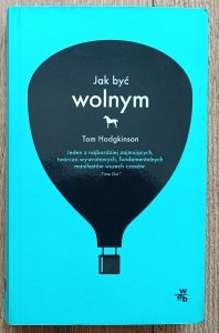 Tom Hodgkinson • Jak być wolnym