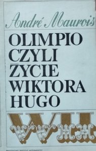 Andre Maurois • Olimpio czyli życie Wiktora Hugo 