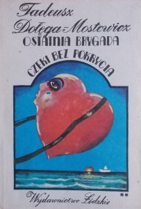 Tadeusz Dołęga Mostowicz • Ostatnia brygada. Czeki bez pokrycia 