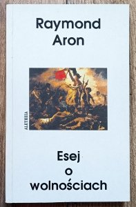 Raymond Aron • Esej o wolnościach