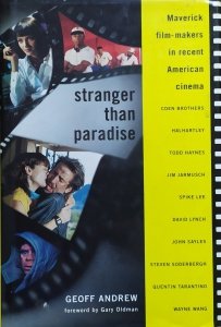 Geoff Andrew • Stranger Than Paradise: Maverick Film-Makers in Recent American Cinema