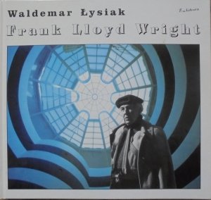 Waldemar Łysiak • Frank Lloyd Wright [dedykacja autorska]