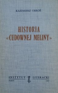 Kazimierz Orłoś • Historia 'Cudownej Meliny'