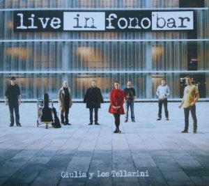 Giulia y Los Tellarini • Live in Fonobar • CD