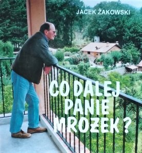 Jacek Żakowski • Co dalej panie Mrożek