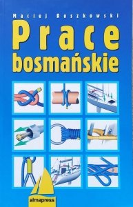 Maciej Roszkowski • Prace bosmańskie 