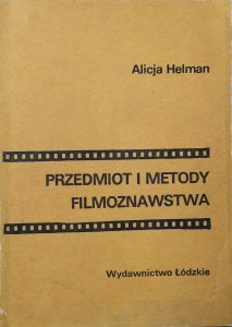 Alicja Helman • Przedmiot i metody filmoznawstwa