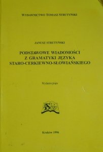 Janusz Strutyński • Podstawowe wiadomości z gramatyki języka staro-cerkiewno-słowiańskiego