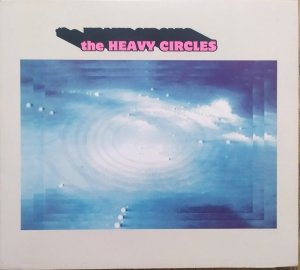 The Heavy Circles • The Heavy Circles [2008] • CD