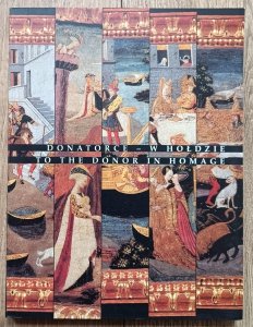 Donatorce - w hołdzie: Katalog wystawy odnowionych obrazów i rodzinnych pamiątek z daru Karoliny Lanckorońskiej