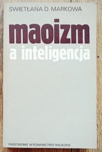 Swietłana Markowa • Maoizm a inteligencja