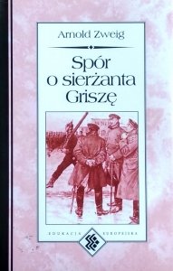 Arnold Zweig • Spór o sierżanta Griszę