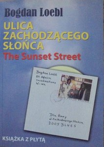 Bogdan Loebl • Ulica zachodzącego słońca. The Sunset Strret