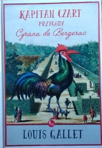 Louis Gallet • Kapitan Czart. Przygody Cyrana de Bergerac