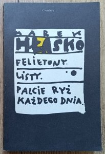 Marek Hłasko • Felietony. Listy. Palcie ryż każdego dnia