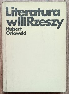 Hubert Orłowski • Literatura w III Rzeszy