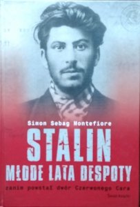 Simon Sebag Montefiore • Stalin. Młode lata despoty 