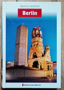 Berlin. Miasta marzeń