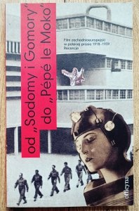 Od 'Sodomy i Gomory' do 'Pepe le Moko'. Film zachodnioeuropejski w polskiej prasie 1918-1939