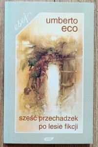Umberto Eco • Sześć przechadzek po lesie fikcji