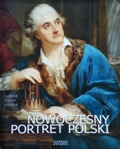 Piotr Kopszak • Nowoczesny portret polski  [Ludzie, czasy, dzieła]