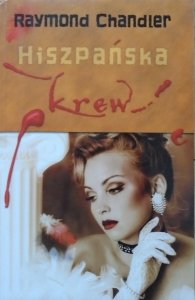 Raymond Chandler • Hiszpańska krew 