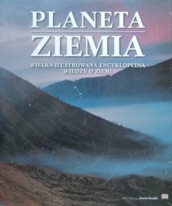 Planeta Ziemia • Wielka ilustrowana encyklopedia wiedzy oo Ziemi