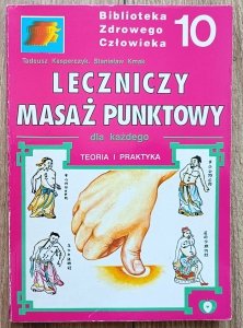 Leczniczy masaż punktowy dla każdego. Teoria i praktyka