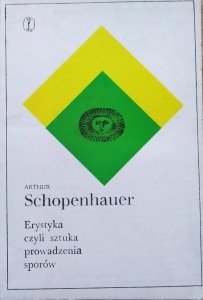 Artur Schopenhauer • Erystyka, czyli sztuka prowadzenia sporów