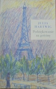 Julia Hartwig • Podziękowanie za gościnę. Moja Francja
