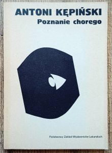 Antoni Kępiński • Poznanie chorego