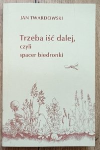 Jan Twardowski • Trzeba iść dalej, czyli spacer biedronki