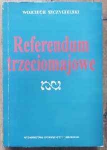 Wojciech Szczygielski • Referendum trzeciomajowe. Sejmiki lutowe 1792 roku