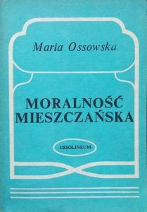 Maria Ossowska • Moralność mieszczańska 