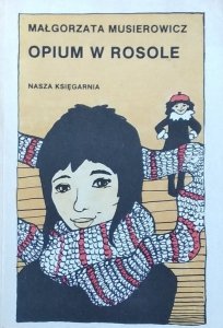 Małgorzata Musierowicz • Opium w rosole