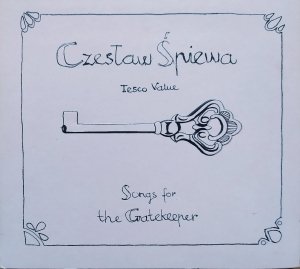 Czesław Śpiewa, Tesco Value • Songs for the Gatekeeper • CD