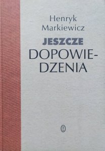 Henryk Markiewicz • Jeszcze dopowiedzenia [dedykacja autorska]