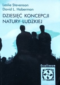 David L. Haberman, Leslie Stevenson • Dziesięć koncepcji natury ludzkiej