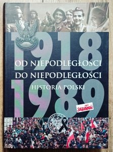Od niepodległości do niepodległości. Historia Polski 1918-1989