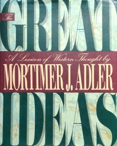 Mortimer Adler • The Great Ideas: A Lexicon of Western Thought