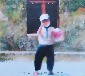 Grzegorz Poloczek • Dwa światy • 2CD