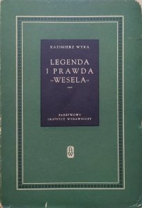 Kazimierz Wyka • Legenda i prawda 'Wesela'