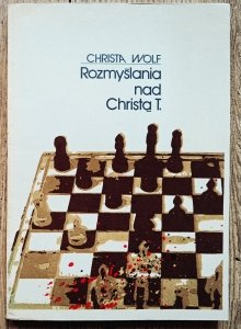 Christa Wolf • Rozmyślania nad Christą T.