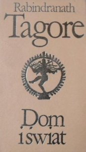 Rabindranath Tagore • Dom i świat 