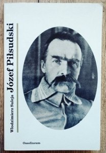 Włodzimierz Suleja • Józef Piłsudski