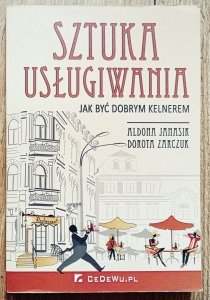Sztuka usługiwania. Jak być dobrym kelnerem