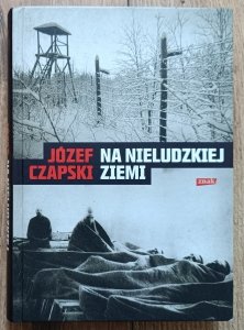 Józef Czapski • Na nieludzkiej ziemi / 2011