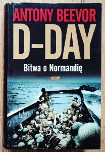 Antony Beevor • D-Day. Bitwa o Normandię