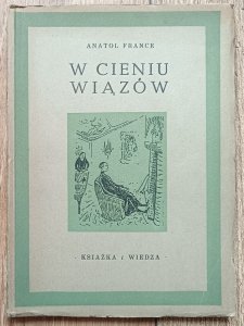 Anatol France • W cieniu wiązów