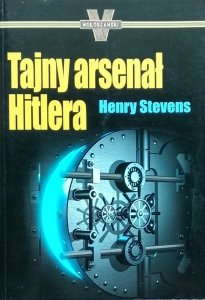 Henry Stevens • Tajny arsenał Hitlera